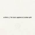 Architects - the classic symptoms of a broken spirit CD (Explicit Lyrics, Booklet) ( VINYL )