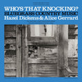 Hazel Dickens - Who's That Knocking? LP ( VINYL )