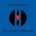Love And Rockets - Seventh Dream Of Teenage Heaven LP ( VINYL )