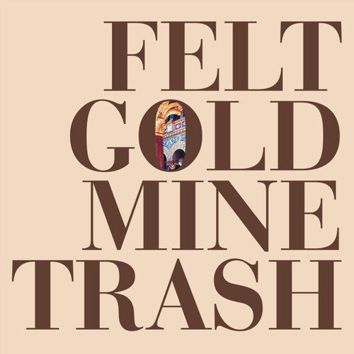 Felt - Gold Mine Trash ( VINYL )