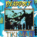 Deadbolt - Tiki Man LP ( VINYL )