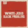 Fantastic Negrito - White Jesus Black Problems LP (Colored Vinyl) ( VINYL )