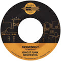 Ghost Funk Orchestra - Brownout b/w Boneyard Baile 7" ( VINYL )