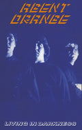 Agent Orange - Living In Darkness Cassette ( VINYL )