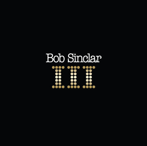 Bob Sinclar - III 2LP (French Pressing) ( VINYL )