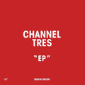 Channel Tres - S/T EP ( VINYL )