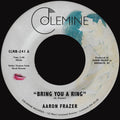 Aaron Frazer - Bring You A Ring / You Don't Wanna Be My Baby 7" ( VINYL )