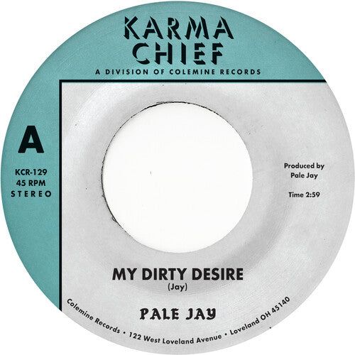 Pale Jay - My Dirty Desire / Dreaming In Slow Motion 7" ( VINYL )