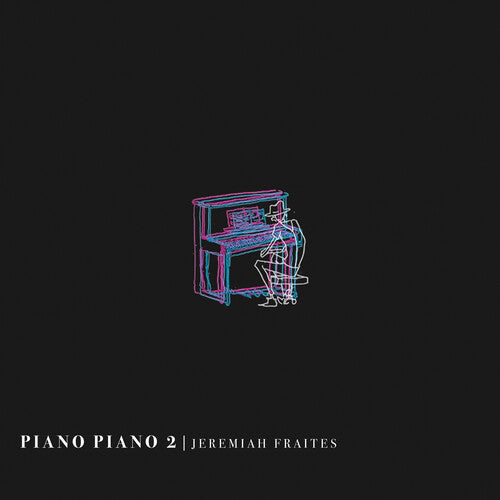 Jeremiah Fraites: Piano Piano 2, Vinyl LP ( VINYL )