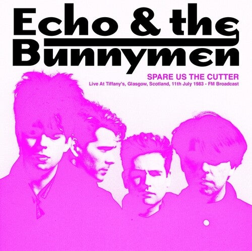 Echo & The Bunnymen -  Spare Us The Cutter: Live At Tiffany's, Glasgow, Scotland, 11th July 1983 FM Broadcast LP (Pink Colored Vinyl)) ( VINYL )