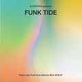 DJ Notoya - Funk Tide: Tokyo Jazz-Funk From Electric Bird 1978-87 LP ( VINYL )