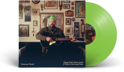 Donovan Woods - Things Were Never Good If They're Not Good Now LP (Indie Exclusive Green Vinyl) ( VINYL )