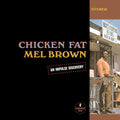 Mel Brown - Chicken Fat LP (Clear Vinyl, Gatefold Jacket) ( VINYL )