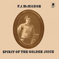 F.J. McMahon - Spirit Of The Golden Juice LP ( VINYL )