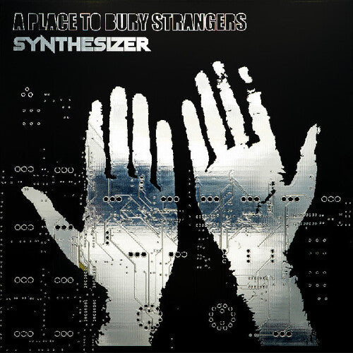 A Place to Bury Strangers - Synthesizer LP ( VINYL )