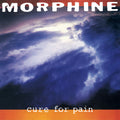 Morphine - Cure for Pain LP (Rocktober 2024) ( VINYL )