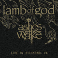 Lamb of God - Ashes Of The Wake - Live In Richmond, Va 2LP (RSD Exclusive, 140 Gram Vinyl, Etched Vinyl) ( VINYL )