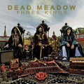 Dead Meadow - Three Kings 2LP ( VINYL )