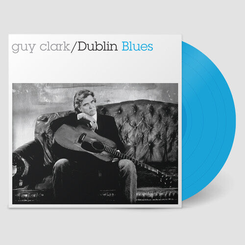 Guy Clark - Dublin Blues - 30th Anniversary Edition - Blue LP (Colored Vinyl, Blue, Anniversary Edition, Bonus Track, Digital Download Card, Deluxe Edition, 140 Gram Vinyl, Reissue, Remastered) ( VINYL )