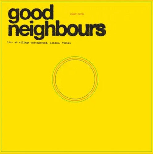 Good Neighbours - Live At Village Underground LP (RSD Exclusive) ( VINYL )