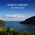 Anthony Phillips - Sail The World - 2CD Remastered & Expanded Edition (United Kingdom - Import) ( VINYL )
