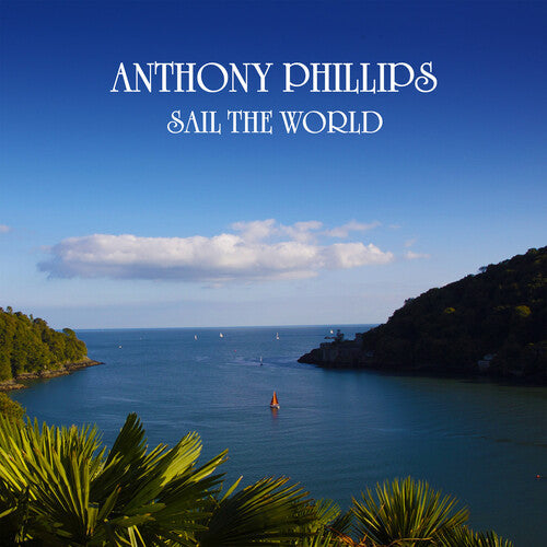 Anthony Phillips - Sail The World - 2CD Remastered & Expanded Edition (United Kingdom - Import) ( VINYL )