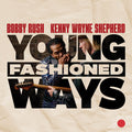 Bobby Rush & Kenny Wayne Shepherd - Young Fashioned Ways CD ( VINYL )