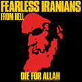 Fearless Iranians from Hell - Die For Allah LP ( VINYL )