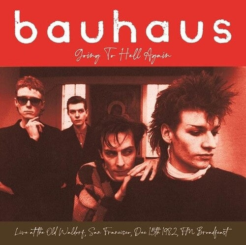 Bauhaus - Going To Hell Again: Live At The Old Waldorf, San Francisco, Dec 15th 1982 - FM Broadcast LP ( VINYL )