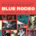 Blue Rodeo - Greatest Hits Vol. 2 CD (Canada - Import) ( VINYL )