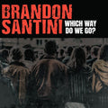 Brandon Santini - Which Way Do We Go? CD ( VINYL )
