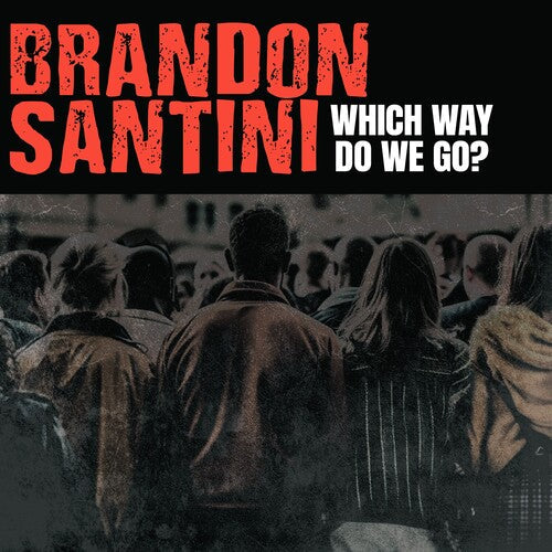 Brandon Santini - Which Way Do We Go? CD ( VINYL )