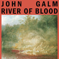 John Galm - River of Blood - Red LP (Colored Vinyl, Red) ( VINYL )