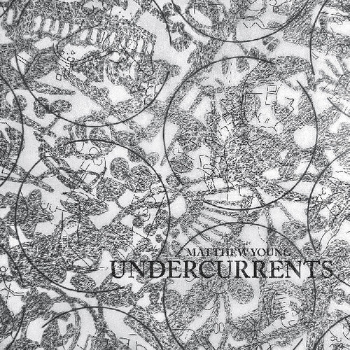 Matthew Young - Undercurrents LP ( VINYL )