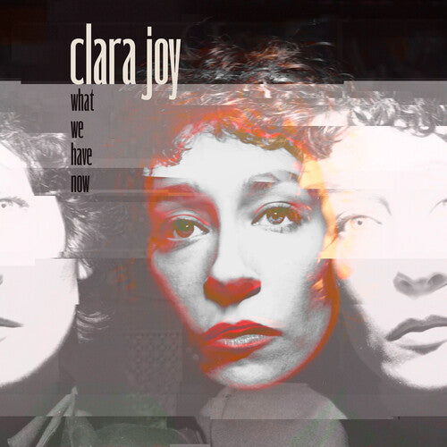 Clara Joy - What We Have Now - Clear LP (Clear Vinyl) ( VINYL )