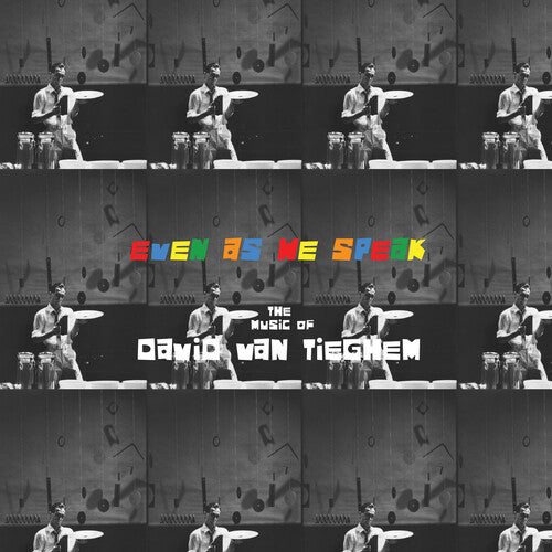 David Van Tieghem - Even as We Speak: The Music of David Van Tieghem LP ( VINYL )