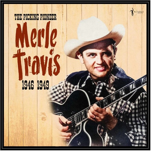 Merle Travis - The Picking Pioneer: 1946-49 LP ( VINYL )