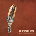D Fine Us - Safe To Disconnect LP ( VINYL )