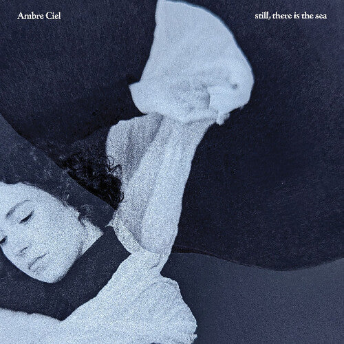 Ambre Ciel - Still, There Is The Sea LP ( VINYL )