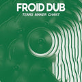 Froid Dub - Tears Maker Chant LP ( VINYL )