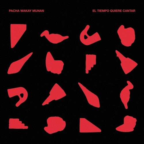 Pacha Wakay Munan - El Tiempo Quiere Cantar LP  (Preorder: Ships June 27, 2025) ( VINYL )