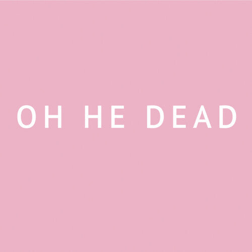Oh He Dead - Pretty LP ( VINYL )