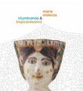 Maria Violenza And Irtumbranda + Tropicantesimo LP ( VINYL )