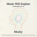 Mocky - Music Will Explain (choir Music Vol. 1) LP ( VINYL )