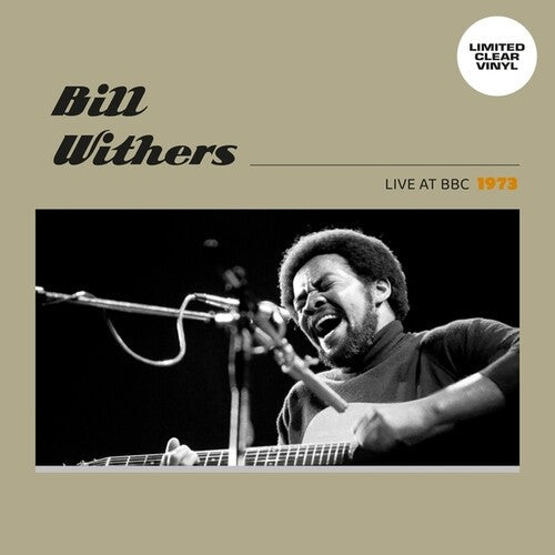 Bill Withers - Live At BBC 1973 LP (Clear Vinyl) ( VINYL )