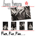 Big Boys - Fun, Fun, Fun / Frat Cars LP ( VINYL )