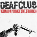 Deaf Club - We Demand A Permanent Sate Of Happiness LP (Colored Vinyl) ( VINYL )