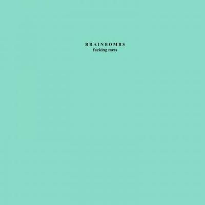 Brainbombs - Fucking Mess LP ( VINYL )