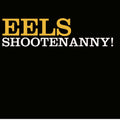 Eels - Shootenanny! LP (Back To Black Edition, 180g) ( VINYL )