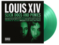 Louis XIV - Slick Dogs And Ponies LP (Music On Vinyl, 180g, Audiophile, Green Vinyl, Limited to 1000) ( VINYL )